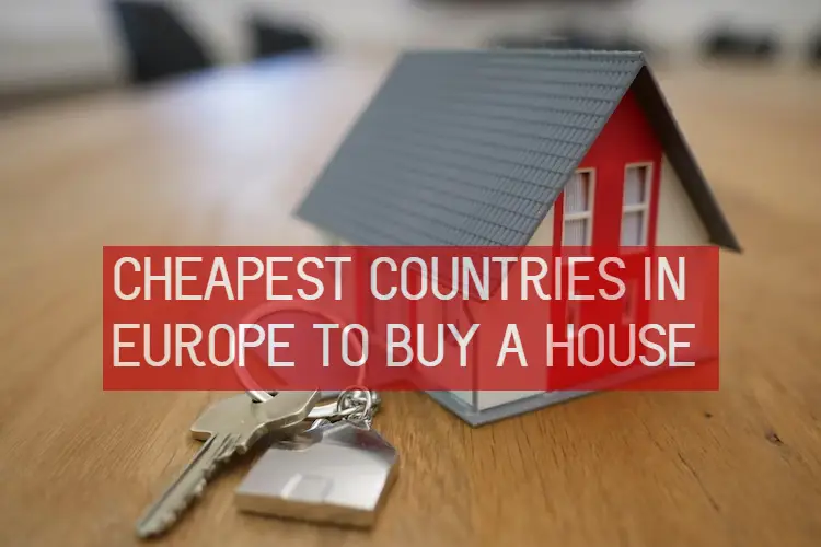 10 CHEAPEST COUNTRIES TO BUY A PROPERTY IN EUROPE 2023