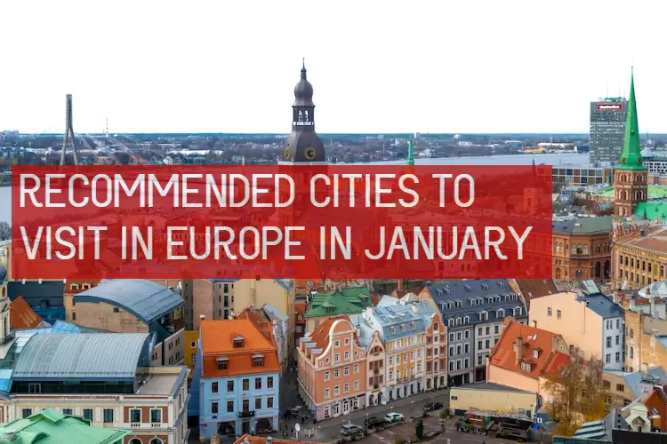 RECOMMENDED CITIES TO VISIT IN EUROPE IN JANUARY