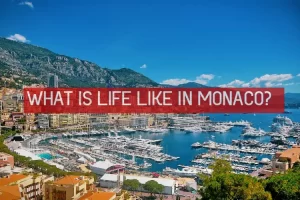 What is life like in Monaco