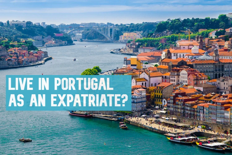 live in portugal as an expatriate