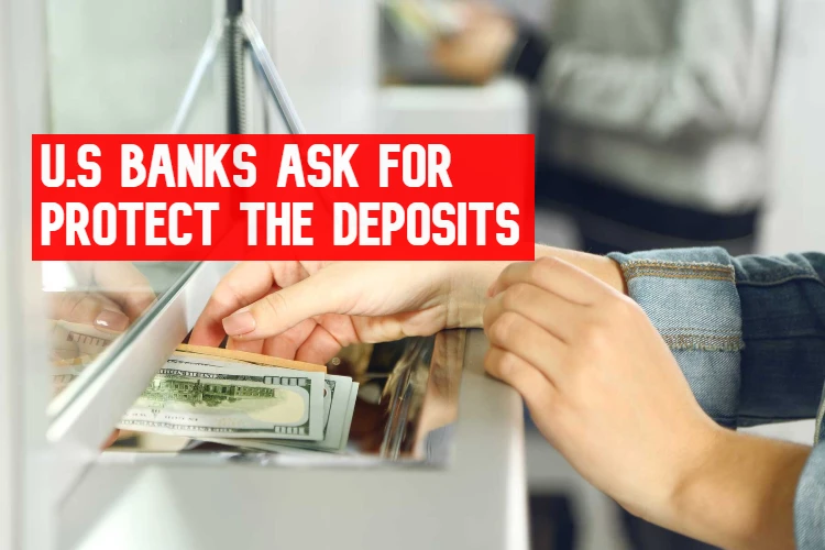 U.s banks ask for protect the deposits