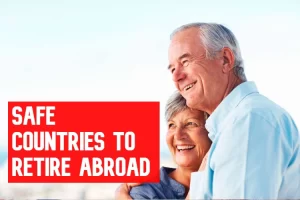 safe-countries-to-retire-abroad